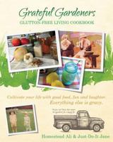 Grateful Gardeners Glutton-Free Living Cookbook 1498499597 Book Cover