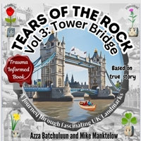 Tears of the Rock - Volume 3: Tower Bridge: A Journey Through Fascinating UK Landmarks 1917330073 Book Cover