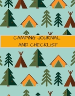 CAMPING JOURNAL AND CHECKLIST: A CAMPSITE LOG FOR OUTDOOR ENTHUSIASTS. PROMPTED PAGES AND CHECKLISTS TO RECORD YOUR MEMORIES AND ENSURE YOU HAVE EVERYTHING! 1693051737 Book Cover