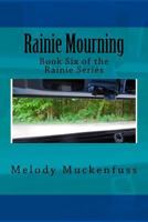 Rainie Mourning: Book Six of the Rainie Series 1533695709 Book Cover