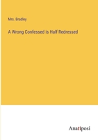 A Wrong Confessed is Half Redressed 3382177560 Book Cover