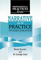 Narrative and the Practice of Adult Education 1575242222 Book Cover