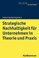 Strategische Nachhaltigkeit F?r Unternehmen in Theorie und Praxis 3170405829 Book Cover