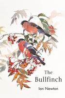 The Bullfinch (Poyser Monographs) 1399421980 Book Cover