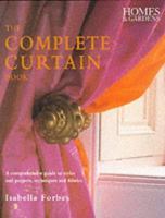The Complete Curtain Book : A Comprehensive Guide to Styles and Projects 1840910607 Book Cover