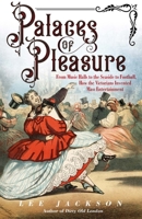 Palaces of Pleasure: From Music Halls to the Seaside to Football, How the Victorians Invented Mass Entertainment 0300254784 Book Cover