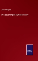 An essay on English municipal history 1533055688 Book Cover