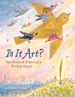 Is It Art?: The Story of Brâncusi's Bird in Space B0H44B5LHF Book Cover