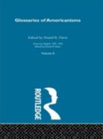 Glossaries of Americanisms: Volume Two 0415279666 Book Cover