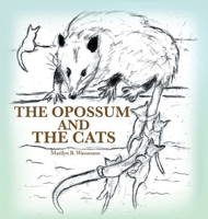The Opossum and the Cats 1639451706 Book Cover