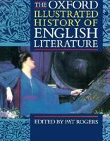 The Oxford Illustrated History of English Literature (Oxford Illustrated Histories)