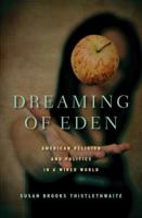 Dreaming of Eden: American Religion and Politics in a Wired World 1349290777 Book Cover