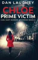 Chloe - Prime Victim (Carl Sant Murder Mysteries) 4824175003 Book Cover