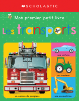Mon Premier Petit Livre: Les Transports (Apprendre Avec Scholastic) 1443193747 Book Cover