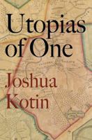 Utopias of One 0691196540 Book Cover