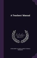 A Teachers' Manual 1358502862 Book Cover