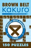 Brown Belt Kakuro: 150 Puzzles 1402739354 Book Cover