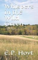 Whispers in the Wild Green 1794308407 Book Cover