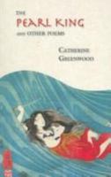 The Pearl King and Other Poems 1894078381 Book Cover