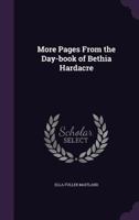 More Pages From The Day Book Of Bethia Hardacre 1437095402 Book Cover