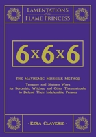 The Mayhemic Misssile Method (Tenscore and Sixteen Ways for Sorcerists, Witches, and Other Thaumatrophs to Defend Their Indefensible Persons) 9527238536 Book Cover