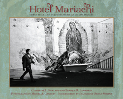 Hotel Mariachi: Urban Space and Cultural Heritage in Los Angeles 082635372X Book Cover
