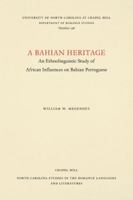 A Bahian Heritage: An Ethnolinguistic Study Of African Influences On Bahian Portuguese 0807891983 Book Cover