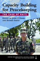 Capacity Building for Peacekeeping: The Case of Haiti (National Defense University)