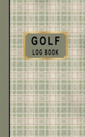 Golf Log Book: Golfers Scorecard Game Stats Yardage Course Hole Par Tee Time Sport Tracker Fit In Bag 5 x 8 Small Size Game Details Note Score For 52 Games Green Tan Plaid 1670849937 Book Cover