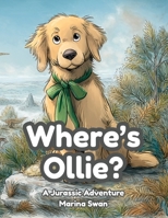 Where's Ollie A Jurassic Adventure 192375002X Book Cover