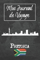 Mon Journal de Voyage Pretoria: 6x9 Carnet de voyage I Journal de voyage avec instructions, Checklists et Bucketlists, cadeau parfait pour votre ... et pour chaque voyageur. (French Edition) 1679352717 Book Cover