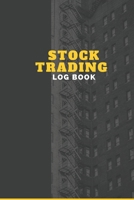 Stock Trading Log Book: Stock Trading Journal for trader and investors, Day Trading Notebook, Stock Trader Journal, Record Strategies & Keep Track of your Trade History 1704277221 Book Cover