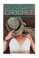 Summer Crochet: 10 Wonderful Swimsuit Patterns: (Crochet Patterns, Crochet Stitches) 1717231411 Book Cover