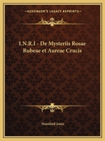 I.N.R.I - De Mysteriis Rosae Rubeae et Aureae Crucis 116256850X Book Cover