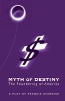 Myth of Destiny: The Foundering of America 0953230570 Book Cover