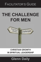 Challenge for Men : Facilitator's Guide 1956811869 Book Cover