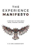 The Experience Manifesto : A New Way to Think about Work, Purpose and Beyond 1976287340 Book Cover