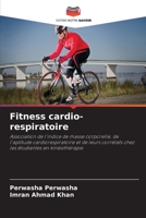 Fitness cardio-respiratoire: Association de l'indice de masse corporelle, de l'aptitude cardiorespiratoire et de leurs corrélats chez les étudiantes en kinésithérapie 6206010422 Book Cover