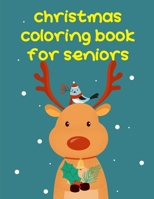 Christmas Coloring Book For Seniors: Coloring Book with Cute Animal for Toddlers , Kids , Children (Big Animals) 1675714681 Book Cover