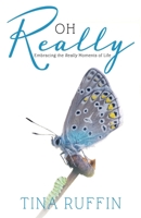 Oh Really : Embracing the Really Moments of Life 0578651378 Book Cover