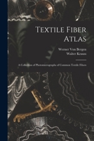 Textile Fiber Atlas; a Collection of Photomicrographs of Common Textile Fibers 1014664489 Book Cover