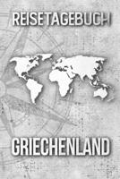Reisetagebuch Griechenland: Reisejournal für den Urlaub - inkl. Packliste | Erinnerungsbuch für Sehenswürdigkeiten & Ausflüge | Notizbuch als Geschenk, Abschiedsgeschenk (German Edition) 1704969433 Book Cover