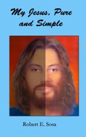 My Jesus, Pure and Simple 1546715991 Book Cover