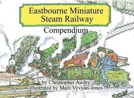 The Eastbourne Miniature Railway Series Compendium 1919368132 Book Cover