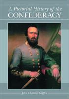 Pictorial History Of The Confederacy 0786417447 Book Cover