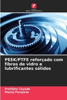 PEEK/PTFE reforçado com fibras de vidro e lubrificantes sólidos (Portuguese Edition) 6209643531 Book Cover