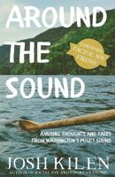 Around the Sound: Amusing Thoughts and Tales from Washington's Puget Sound 1532777760 Book Cover