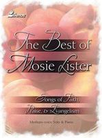 The Best of Mosie Lister: Songs of Faith, Praise, and Evangelism 0834173115 Book Cover