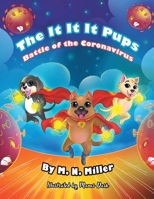 The It-It-It Pups: Battle of the Coronavirus 1665737077 Book Cover