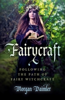 Fairycraft: Following The Path Of Fairy Witchcraft 178535051X Book Cover